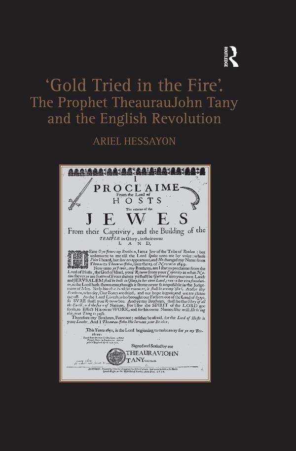 'Gold Tried in the Fire'. The Prophet TheaurauJohn Tany and the English Revolution by Ariel Hessayon