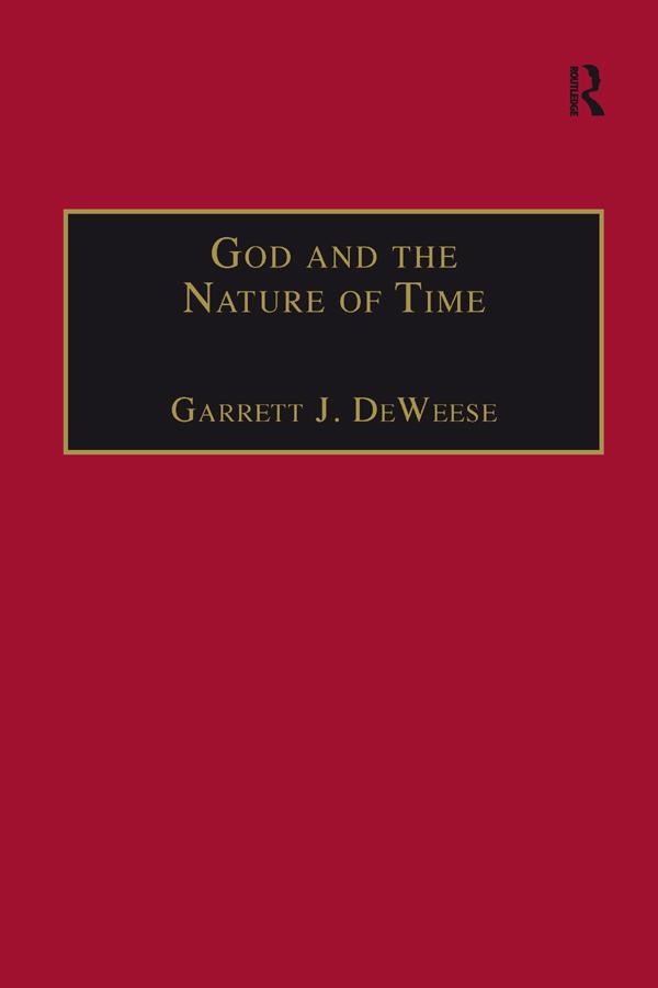 God and the Nature of Time by Garrett J. DeWeese