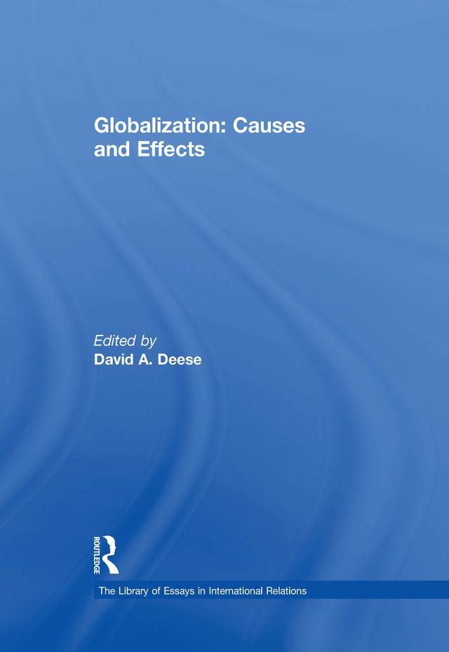 Globalization: Causes and Effects by David A. Deese