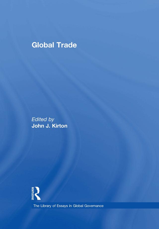 Global Trade by John J. Kirton
