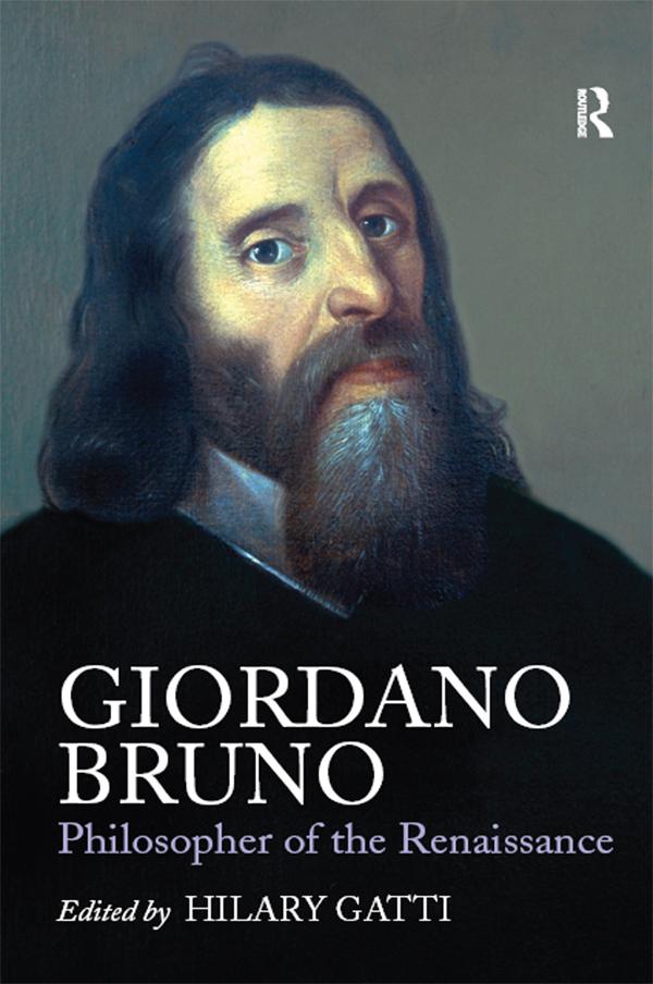 Giordano Bruno: Philosopher of the Renaissance by Hilary Gatti