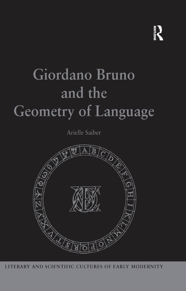 Giordano Bruno and the Geometry of Language by Arielle Saiber
