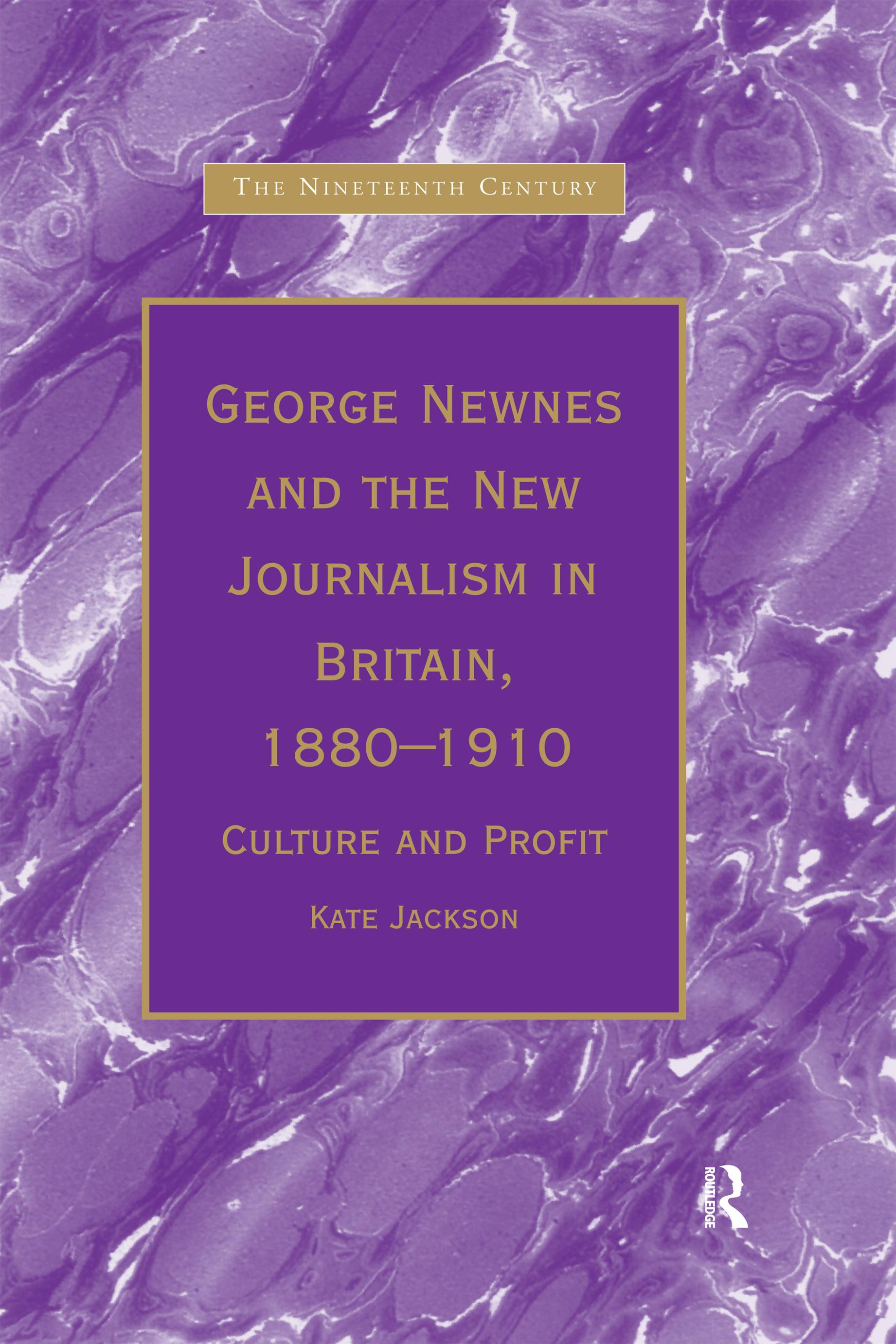 George Newnes and the New Journalism in Britain, 1880�1910