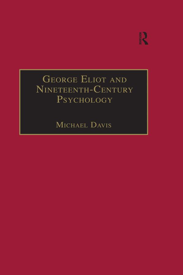 George Eliot and Nineteenth-Century Psychology by Michael Davis