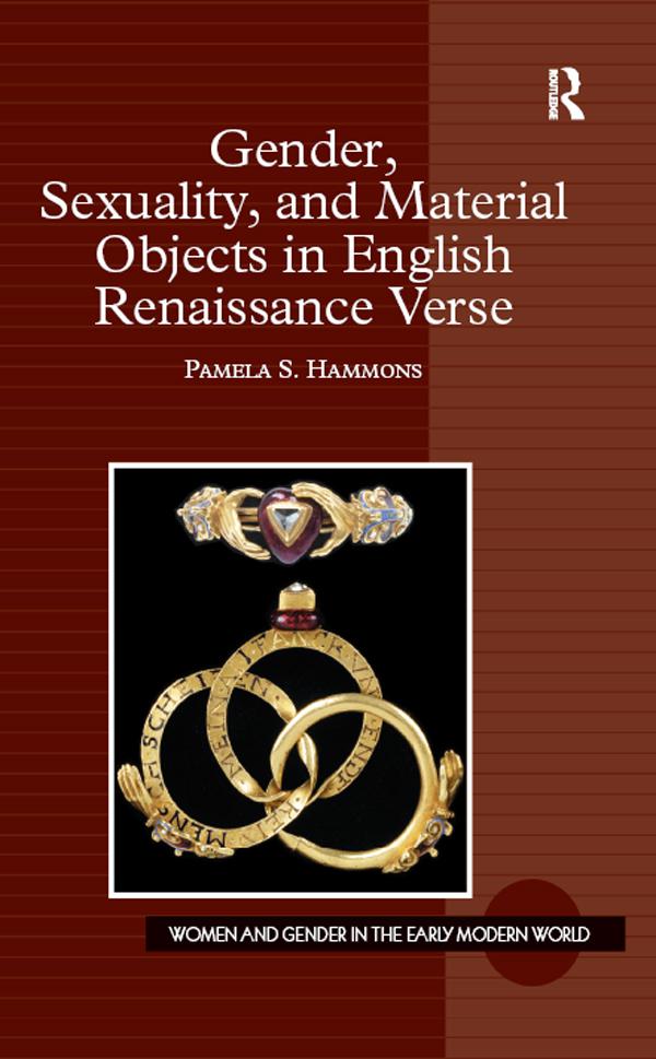 Gender, Sexuality, and Material Objects in English Renaissance Verse by Pamela S. Hammons