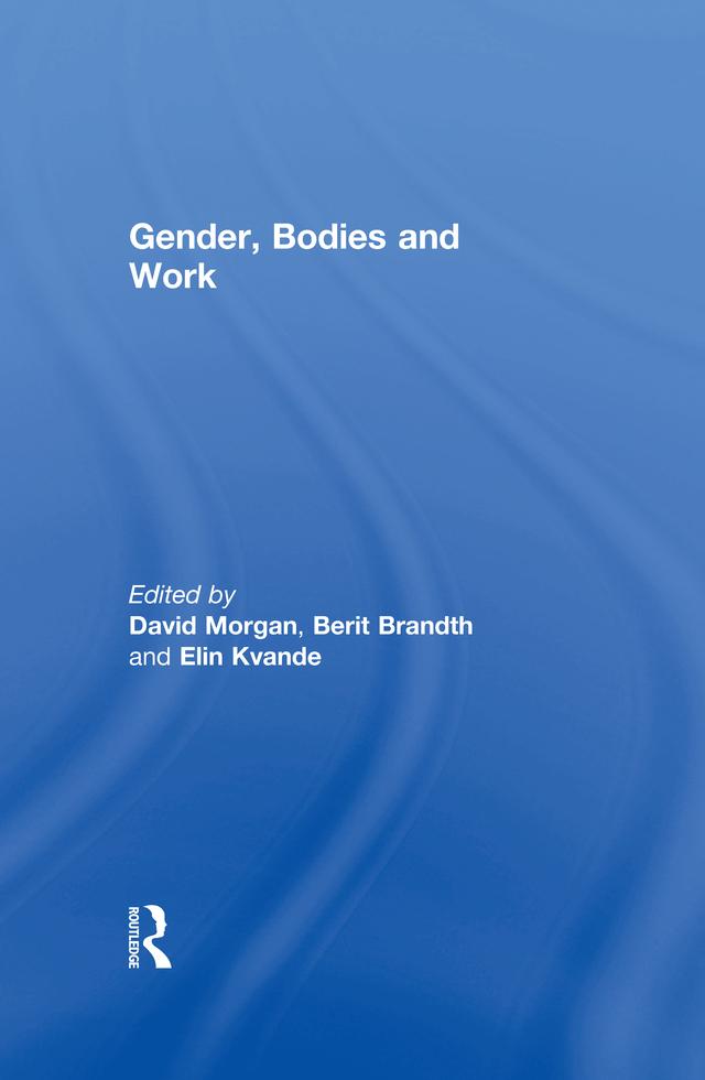 Gender, Bodies and Work by Berit Brandth, David Morgan