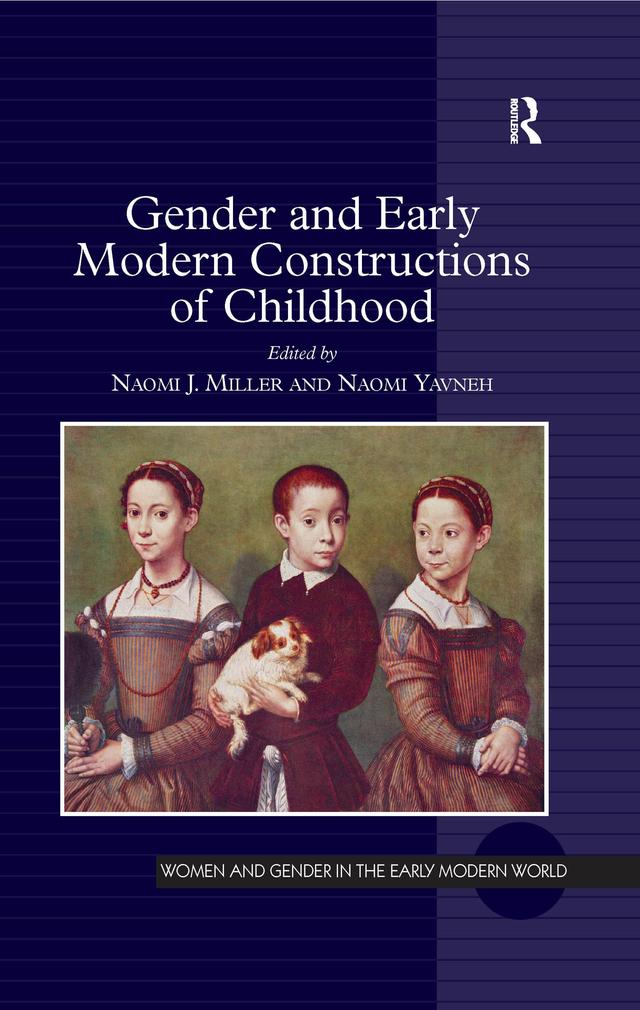 Gender and Early Modern Constructions of Childhood by Naomi J. Miller, Naomi Yavneh