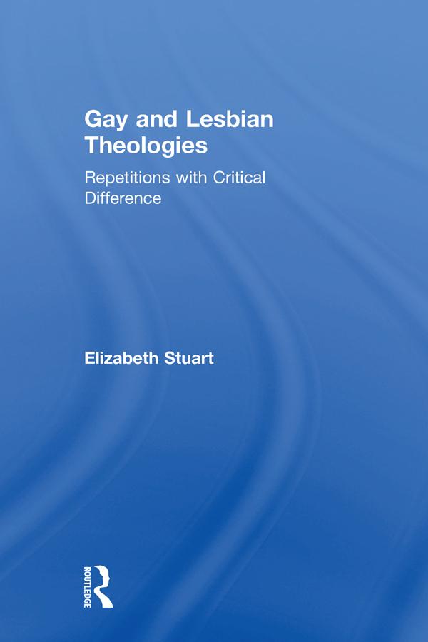 Gay and Lesbian Theologies by Elizabeth Stuart