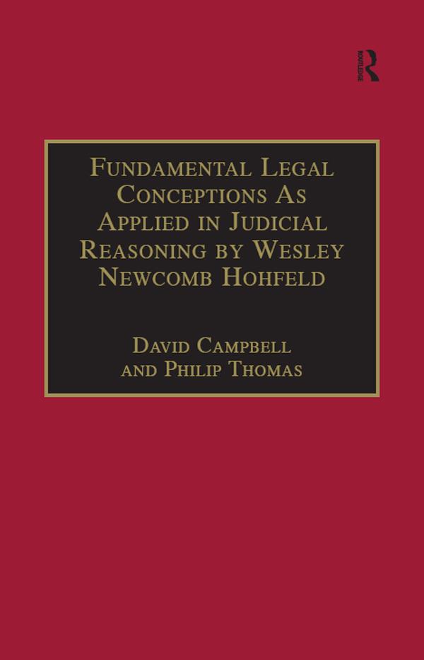 Fundamental Legal Conceptions As Applied in Judicial Reasoning by Wesley Newcomb Hohfeld by David Campbell, Philip Thomas