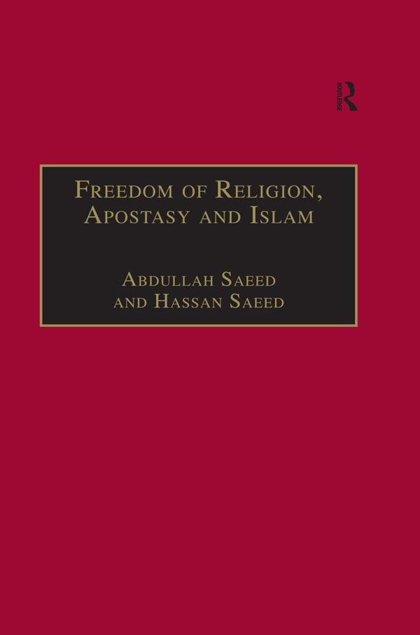 Freedom of Religion, Apostasy and Islam by Abdullah Saeed