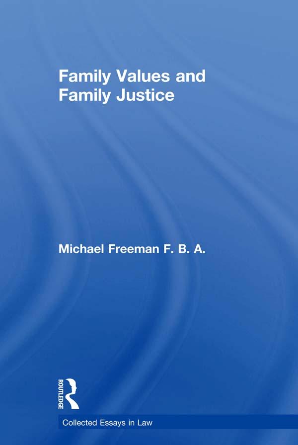Family Values and Family Justice by Michael Freeman