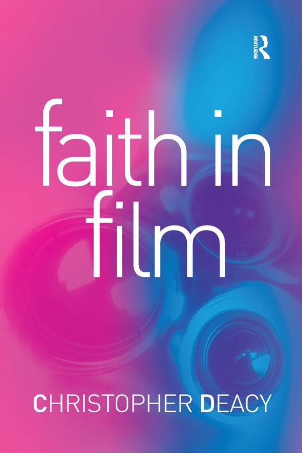 Faith in Film by Christopher Deacy