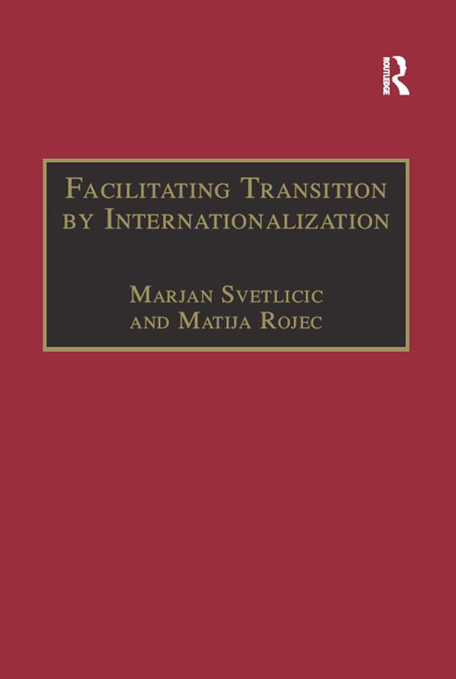Facilitating Transition by Internationalization by Marjan Svetlicic, Matija Rojec