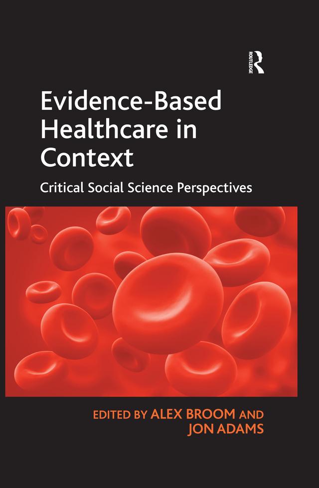 Evidence-Based Healthcare in Context by Alex Broom, Jon Adams