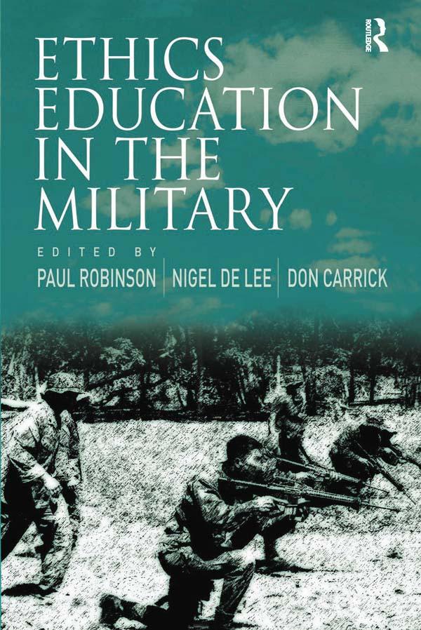 Ethics Education in the Military by Nigel de Lee, Paul Robinson