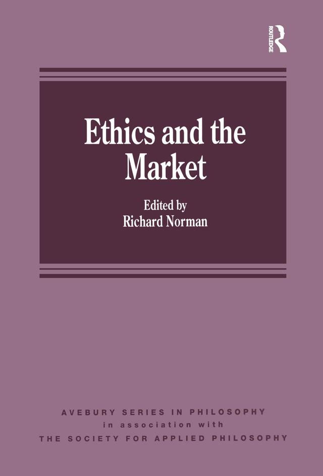 Ethics and the Market by Richard Norman