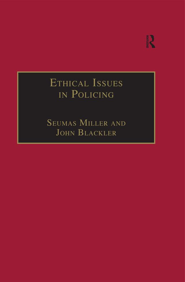 Ethical Issues in Policing by John Blackler, Seumas Miller