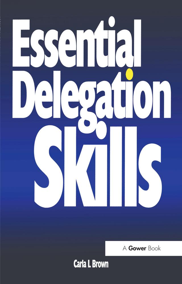 Essential Delegation Skills by Carla L Brown
