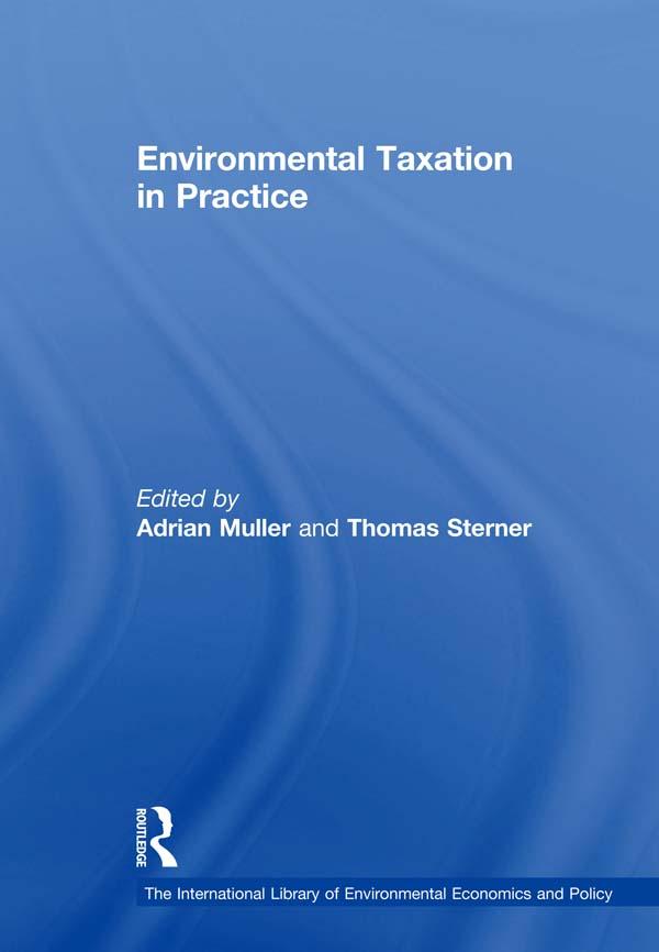 Environmental Taxation in Practice by Adrian Muller, Thomas Sterner