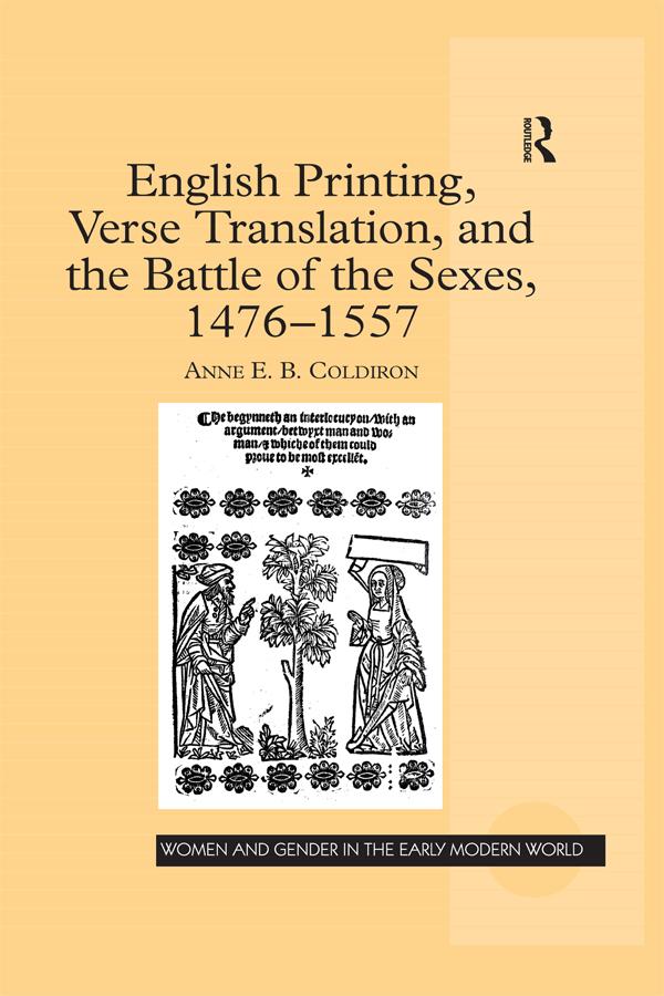 English Printing, Verse Translation, and the Battle of the Sexes, 1476-1557 by Anne E.B. Coldiron