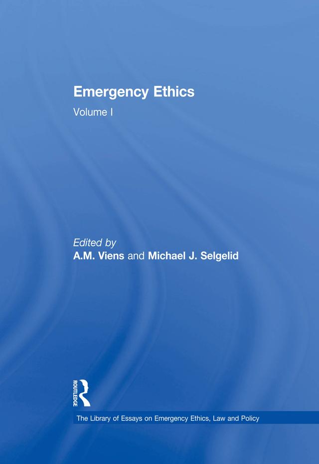Emergency Ethics by A.M. Viens, Michael J. Selgelid