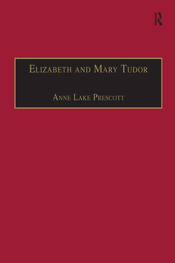 Elizabeth and Mary Tudor by Anne Lake Prescott