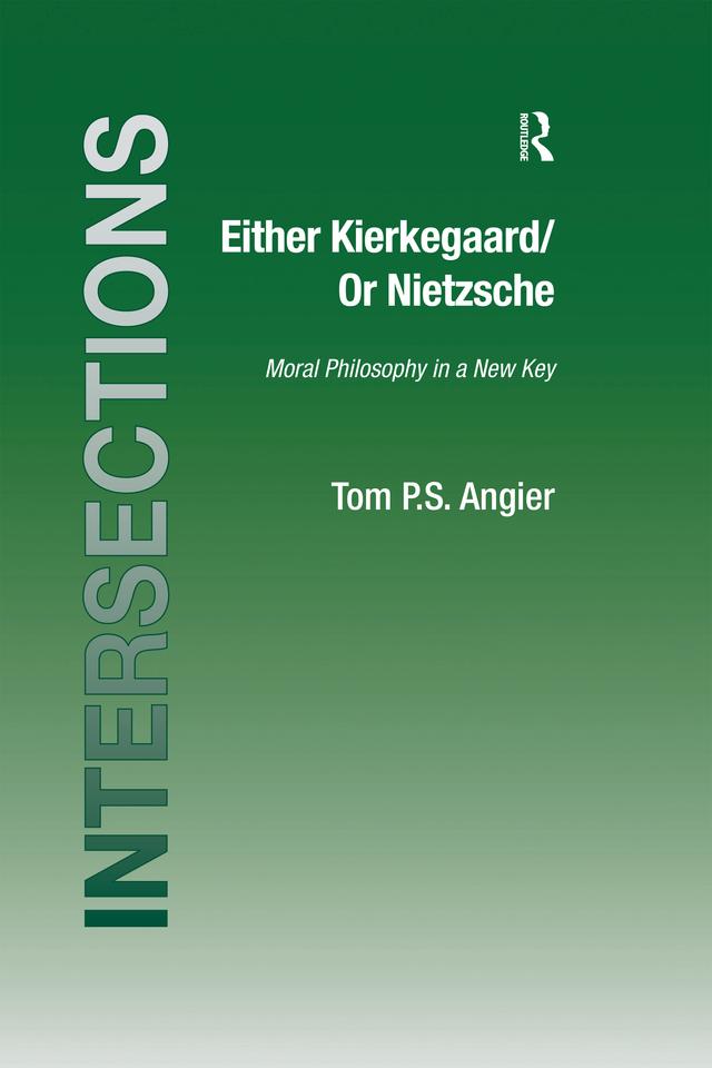 Either Kierkegaard/Or Nietzsche by Tom P.S. Angier