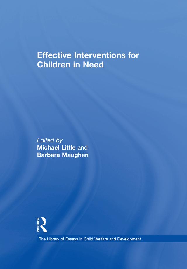 Effective Interventions for Children in Need by Barbara Maughan, Michael Little
