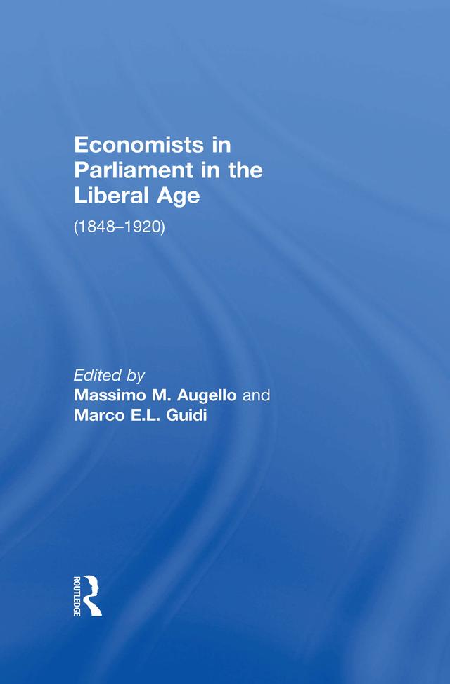 Economists in Parliament in the Liberal Age by Marco E.L. Guidi, Massimo M. Augello