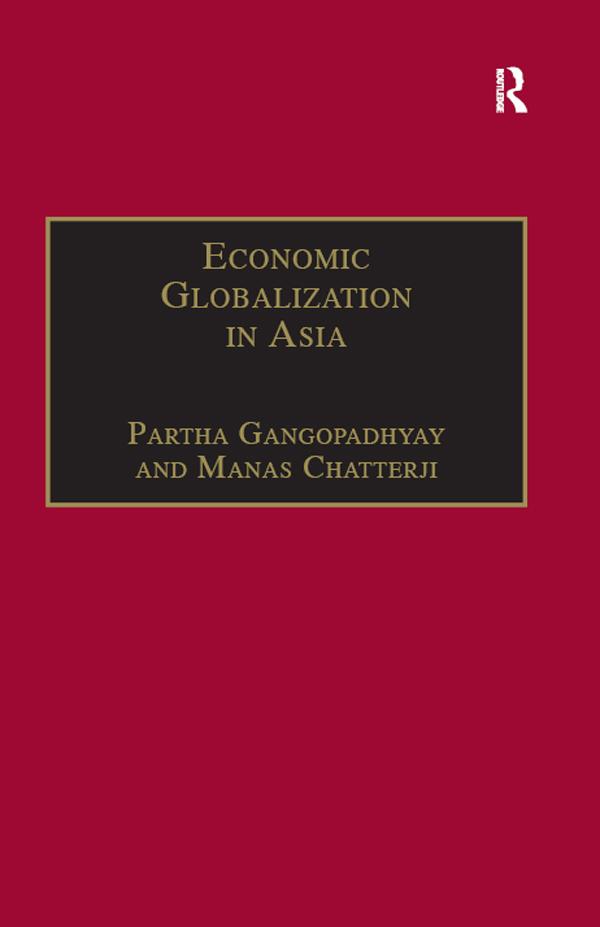 Economic Globalization in Asia by Manas Chatterji, Partha Gangopadhyay