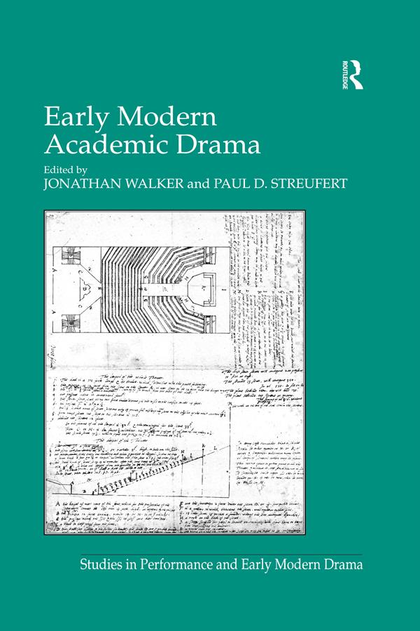 Early Modern Academic Drama by Jonathan Walker, Paul D. Streufert