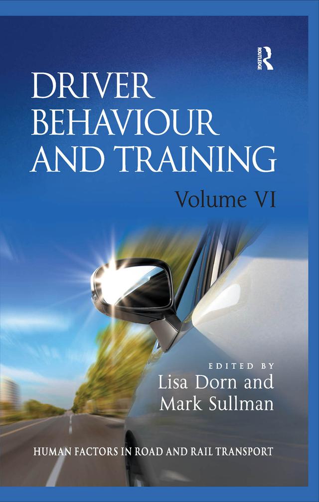 Driver Behaviour and Training: Volume VI by Lisa Dorn
