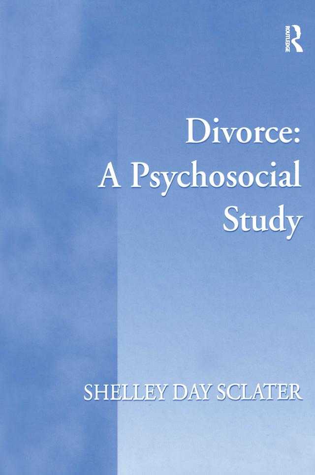 Divorce: A Psychosocial Study by Shelley Day Sclater