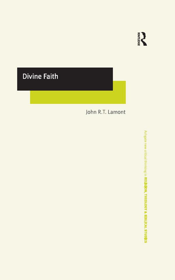 Divine Faith by John R.T. Lamont