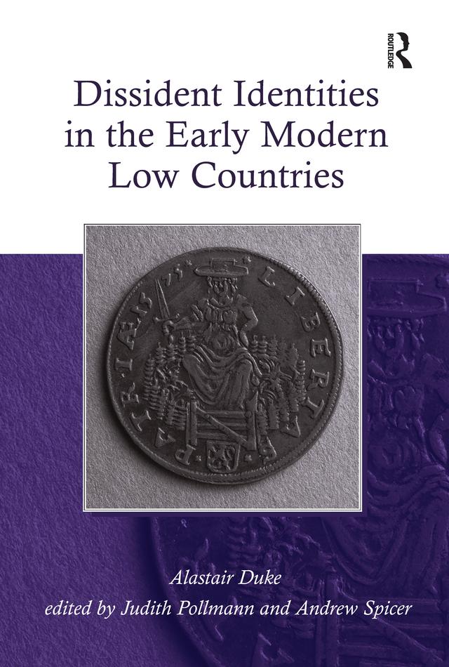 Dissident Identities in the Early Modern Low Countries by Alastair Duke, Andrew Spicer