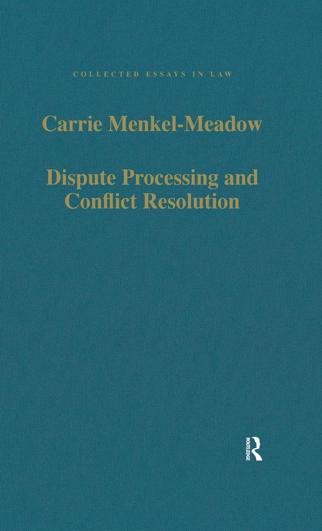 Dispute Processing and Conflict Resolution by Carrie Menkel-Meadow