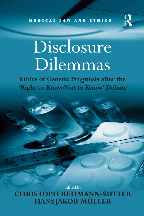Disclosure Dilemmas by Christoph Rehmann-Sutter, Hansjakob Müller