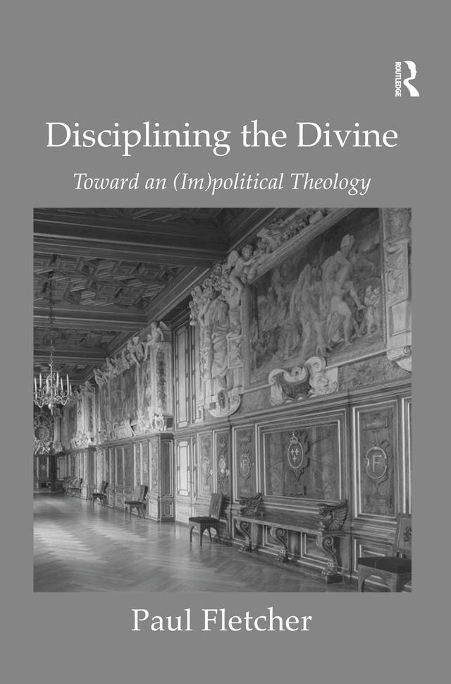 Disciplining the Divine by Paul Fletcher