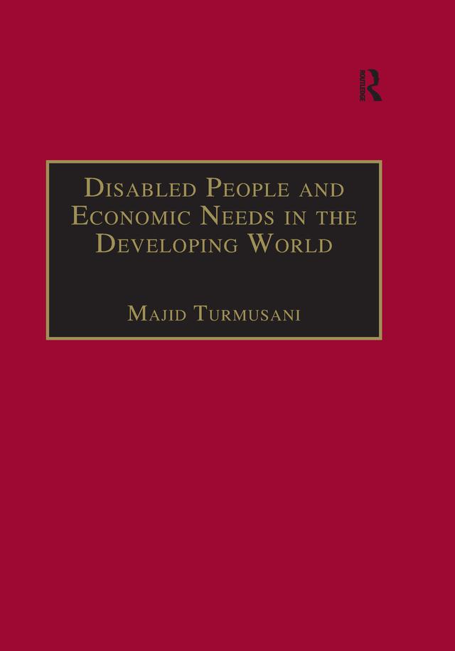 Disabled People and Economic Needs in the Developing World by Majid Turmusani