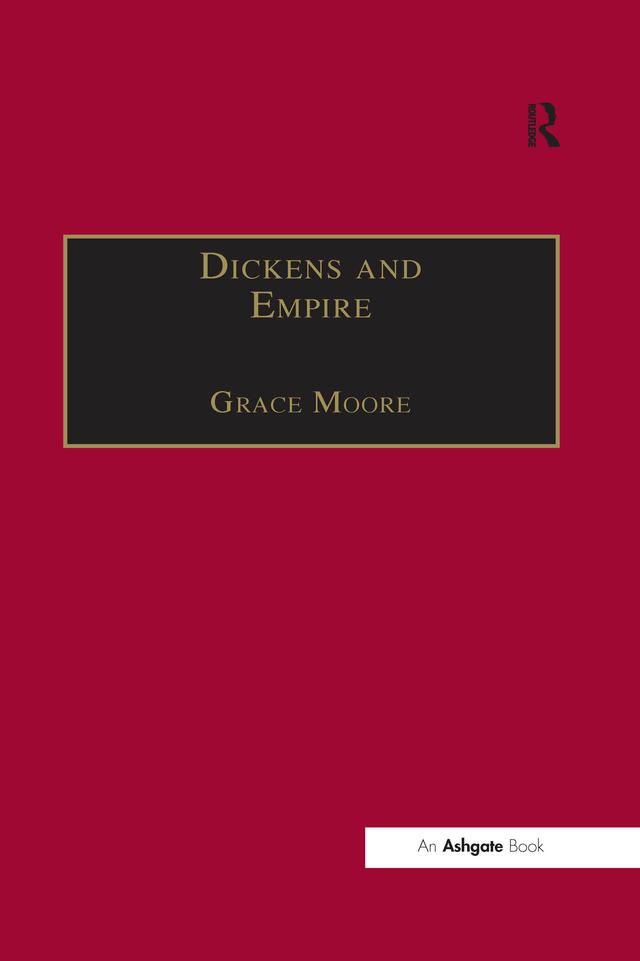 Dickens and Empire by Grace Moore