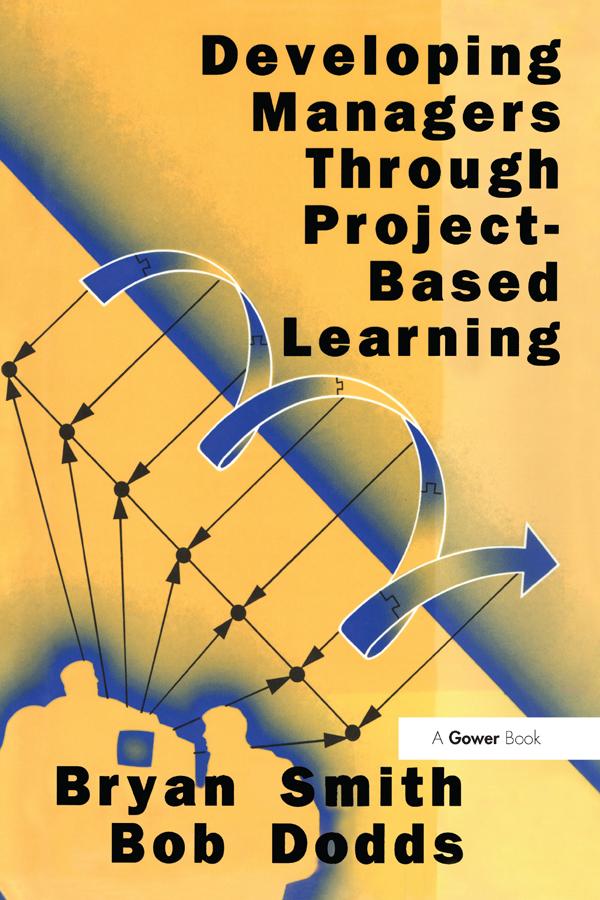 Developing Managers Through Project-Based Learning by Bob Dodds, Bryan Smith