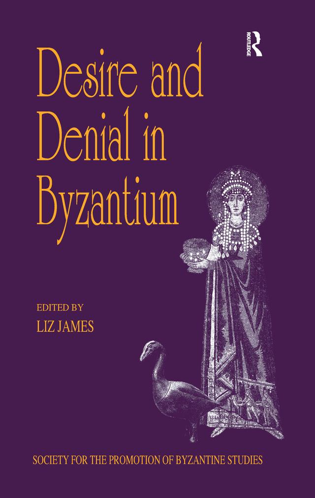 Desire and Denial in Byzantium by Liz James