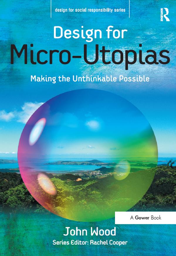 Design for Micro-Utopias by John Wood