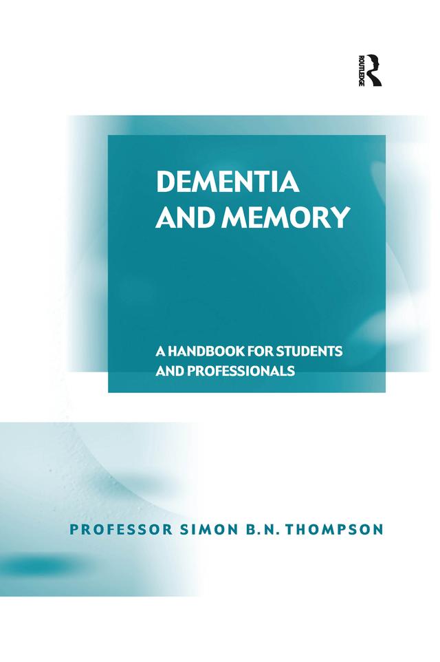 Dementia and Memory by Simon B. N. Thompson