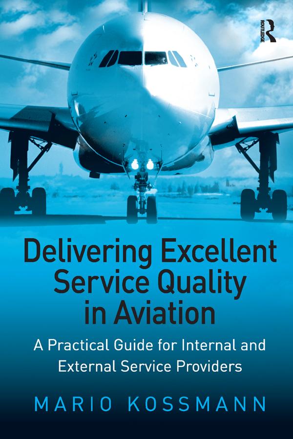 Delivering Excellent Service Quality in Aviation by Mario Kossmann
