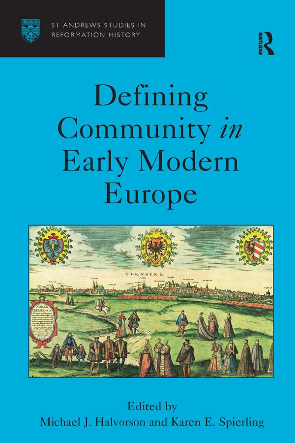 Defining Community in Early Modern Europe by Karen E. Spierling, Michael J. Halvorson