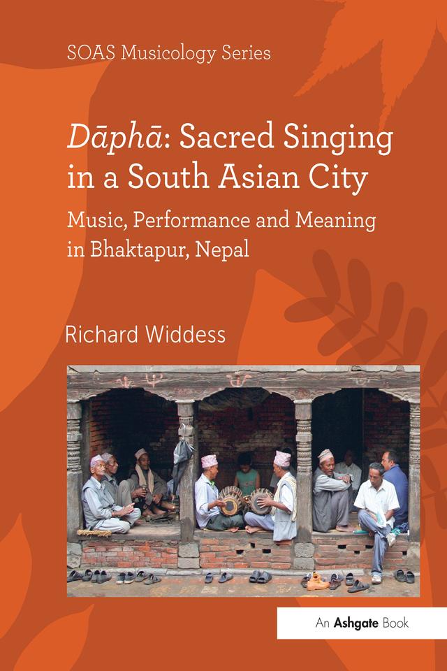 Dāphā: Sacred Singing in a South Asian City by Richard Widdess