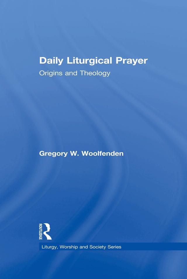 Daily Liturgical Prayer by Gregory W. Woolfenden