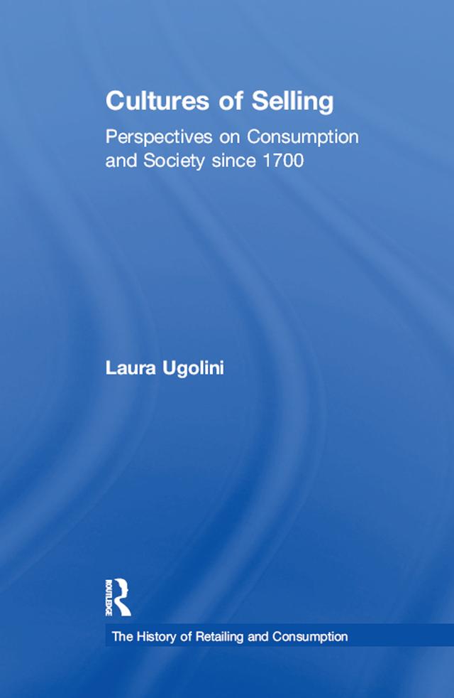 Cultures of Selling by John Benson, Laura Ugolini