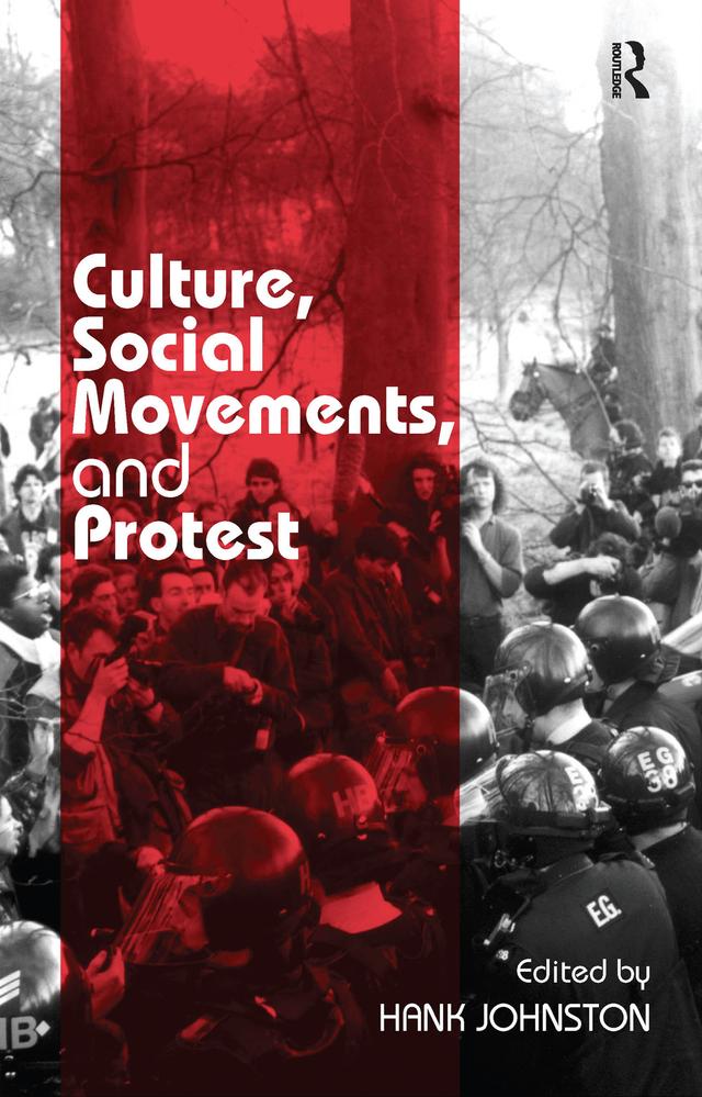 Culture, Social Movements, and Protest by Hank Johnston